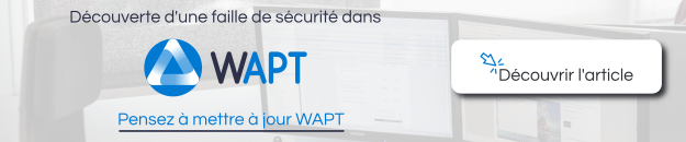 Bannière de mail -
                      WAPT : Découverte d'une faille de sécurité